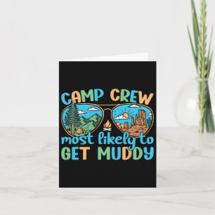 Camp Crew Most Likely To Get Muddy Camping Camper  Card