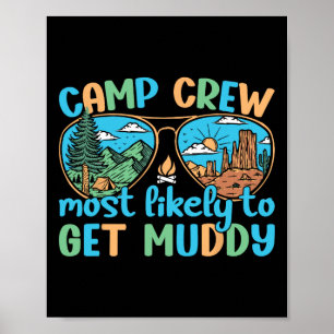 Camp Crew Most Likely To Get Muddy Camping Camper Poster