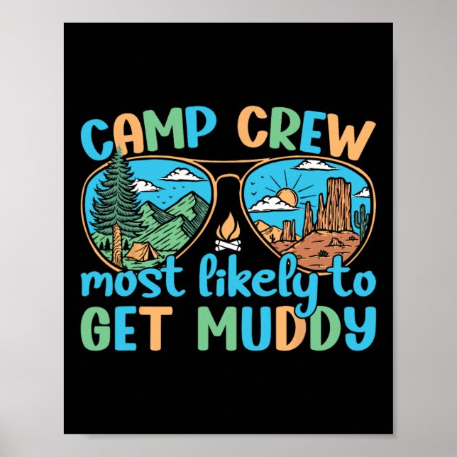 Camp Crew Most Likely To Get Muddy Camping Camper  Poster (Front)