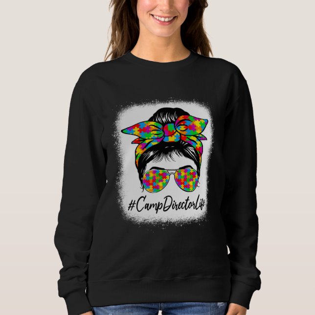 Camp Director Messy Bun Supporting Autism Awarenes Sweatshirt (Front)