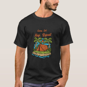 Camp, Eat, Nap, Repeat Camping T-Shirt