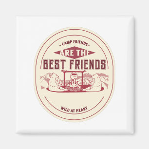 Camp Friends Are The Best Friends Magnet