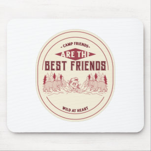 Camp Friends Are The Best Friends Mouse Pad