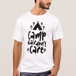 Camp Hair Don’t Care Quote Design | Funny Camping  T-Shirt