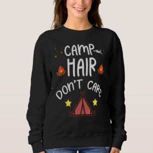 Camp Hair Don't Care Camper Trip Fire Vacation Cam Sweatshirt