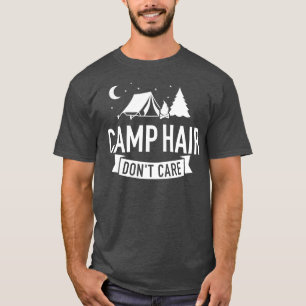 Camp hair dont care camping 1 T-Shirt