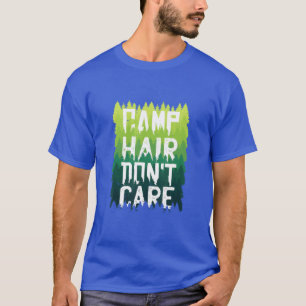 Camp Hair Dont Care Camping Camper Campfire Advent T-Shirt