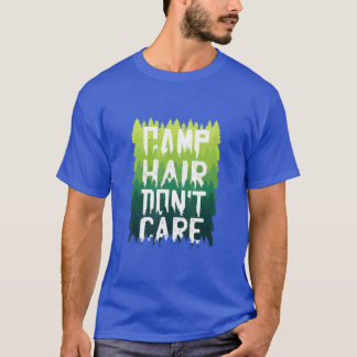 Camp Hair Dont Care Camping Camper Campfire Advent T-Shirt