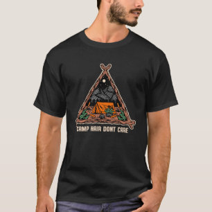 Camp Hair Dont Care Camping Humour Camper Outdoor T-Shirt
