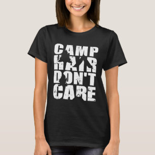 Camp Hair Dont Care Camping   T-Shirt