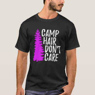 Camp Hair Dont Care   Camping T-Shirt