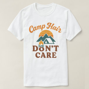 Camp Hair Don't Care Funny Camping Adventure T-Shirt