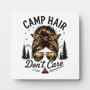 Camp Hair Don't Care Messy Bun Funny Plaque