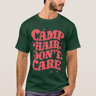 Camp Hair Dont Care Summer Camping Girls Groovy fr T-Shirt