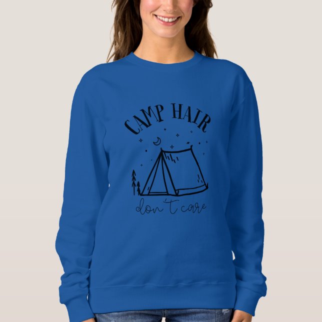 Camp Hair, Don't Care Sweatshirt (Front)
