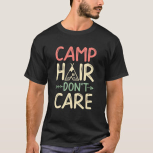 Camp Hair Dont Care T-Shirt