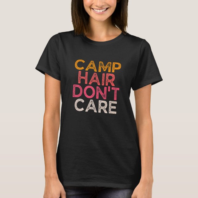 Camp Hair Don't Care  Women Camper Camping T-Shirt (Front)