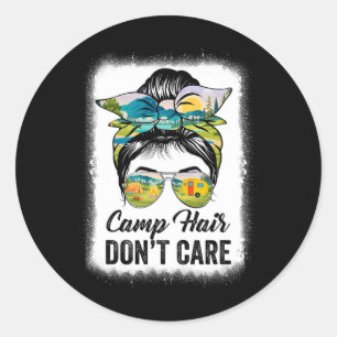 Camp Hair Don't Care Womens Camper Camping Messy B Classic Round Sticker