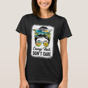 Camp Hair Don't Care Womens Camper Camping Messy B T-Shirt