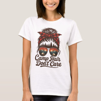 Camp Hair Messy Bun Funny Camping Quote Camper T-Shirt
