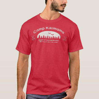 Camp Kikimama Keep it on Kikimama Quote  T-Shirt
