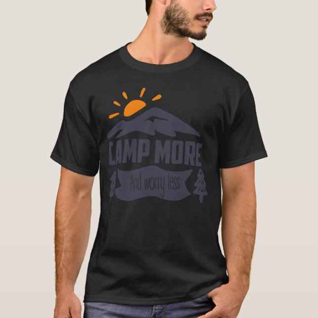 Camp More Cool Hiking Camping Camper Outrs funny T-Shirt (Front)