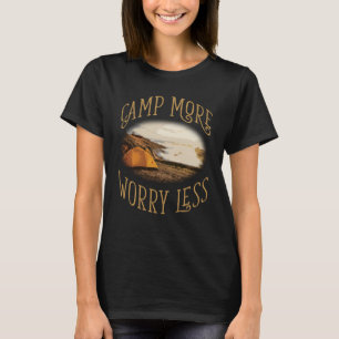 Camp More Inspirational Amusing Camping Quote T-Shirt