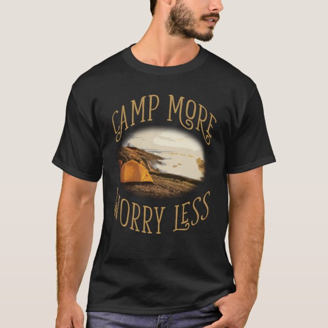 Camp More Inspirational Amusing Camping Quote T-Shirt (Front)