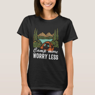 Camp More Worry Less Camping Funny T-Shirt