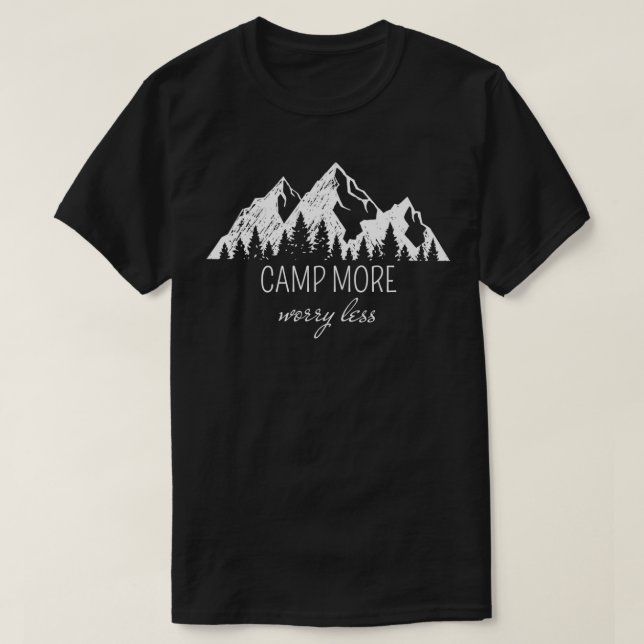 Camp more worry less camping gift  T-Shirt (Design Front)