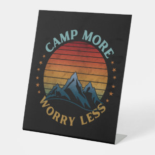 CAMP MORE WORRY LESS PEDESTAL SIGN