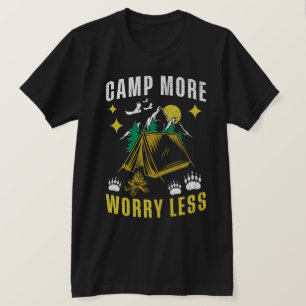 Camp More Worry Less T-Shirt