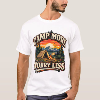 Camp More Worry Less T-Shirt