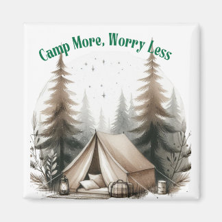 Camp More, Worry Less – Tent Art in the Woods Magnet