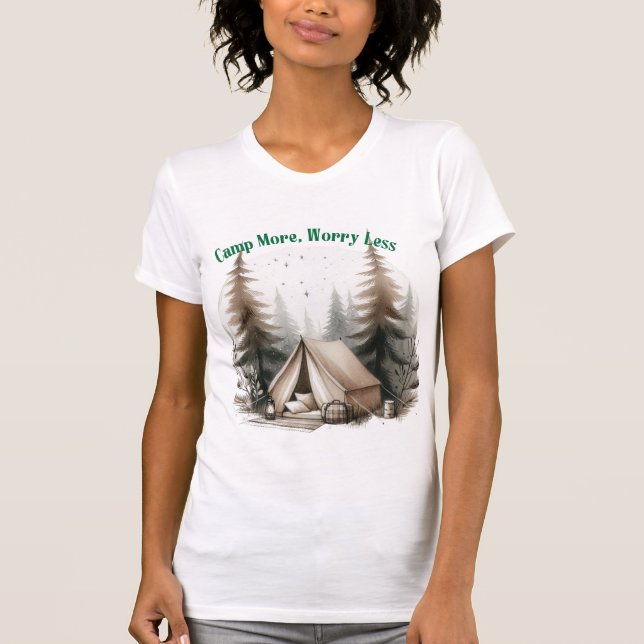 Camp More, Worry Less – Tent Art in the Woods T-Shirt (Front)