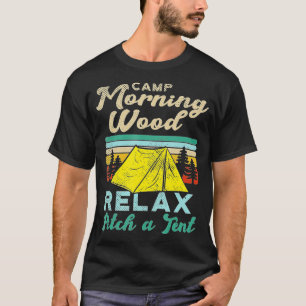 Camp Morning Wood Design Camper, Morning Wood (1)  T-Shirt