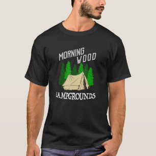 Camp Morningwood Funny Camping Adult Humor Camping T-Shirt