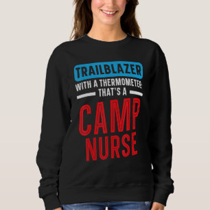 Camp Nurse Camping Nursing Registered Nurse Camper Sweatshirt