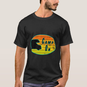 Camp On Rv And Camping T-Shirt