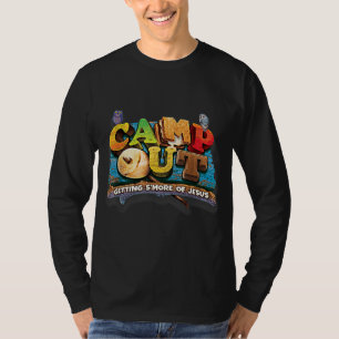 Camp Out Getting S'more of Jesus. A cool Summer!! T-Shirt