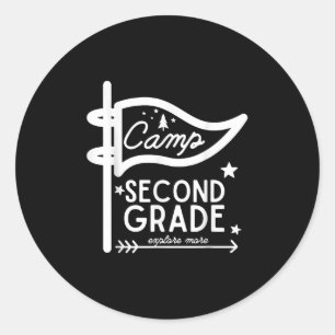 Camp Second Grade Camping Teacher 2nd Grade Back T Classic Round Sticker