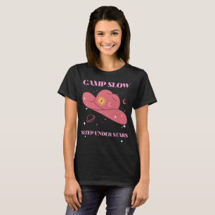Camp Slow Sleep Under Stars Camping Retreat T-Shirt