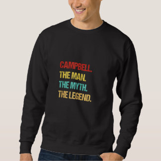 Campbell The Man The Myth The Legend Sweatshirt