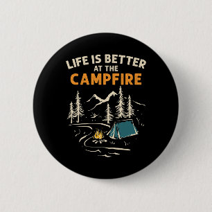 Camper Camp Camping Campfire Life Is Better At The 6 Cm Round Badge