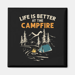 Camper Camp Camping Campfire Life Is Better At The Magnet