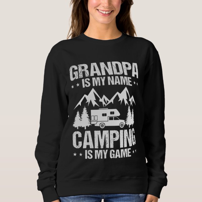 Camper  Camping Trailer Is My Game Sweatshirt (Front)