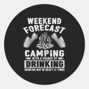 Camper Fun Weekend Forecast Camping With Chance Of Classic Round Sticker