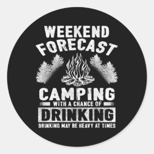 Camper Fun Weekend Forecast Camping With Chance Of Classic Round Sticker