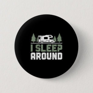 Camper Funny Camping I Sleep Around 6 Cm Round Badge