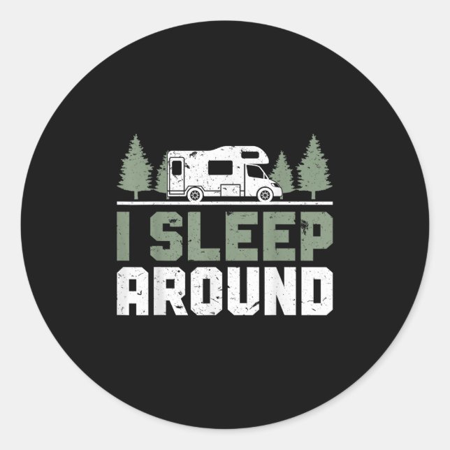 Camper Funny Camping I Sleep Around  Classic Round Sticker (Front)